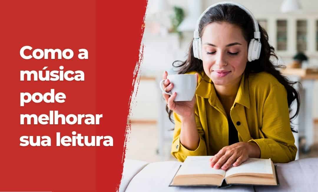 Música para Ler Como a música pode melhorar sua leitura