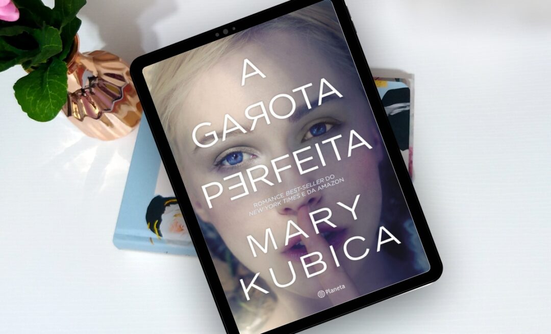 Resenha: A Garota Perfeita - Mary Kubica Resenha: A Garota Perfeita - Mary Kubica