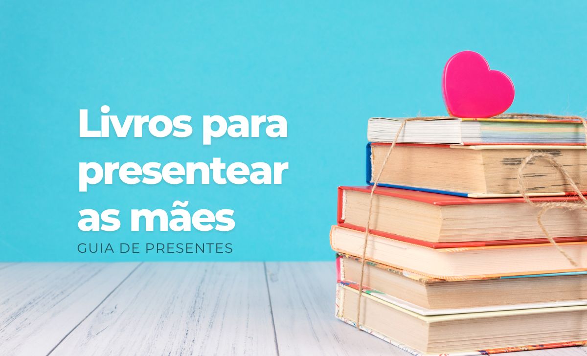 30 Livros para presentear sua mãe no Dia das Mães em 2026