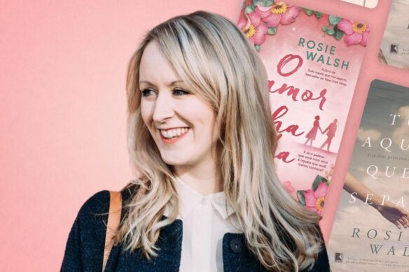 Livros de Rosie Walsh: romances emocionantes Rosie Walsh: conheça a autora de romances emocionantes