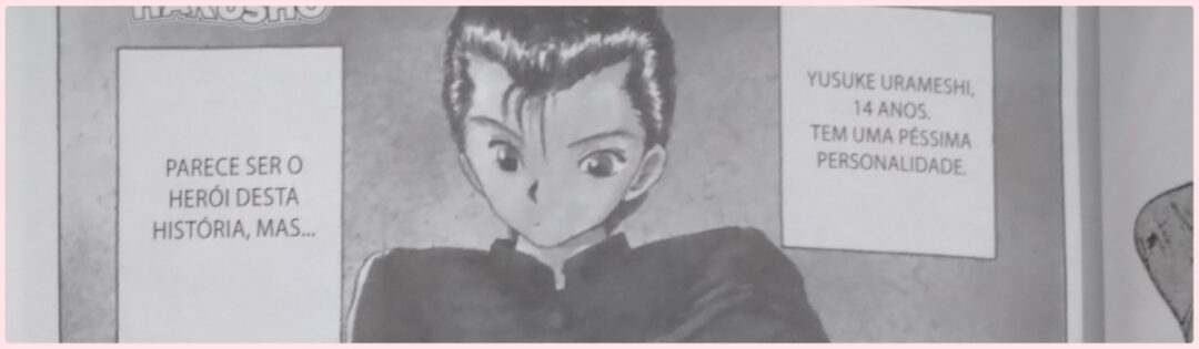 Resenha Yu Yu Hakusho Vol.1 de Yoshihiro Togashi Resenha Yu Yu Hakusho Vol.1 de Yoshihiro Togashi