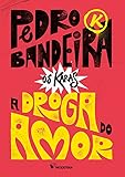 A DROGA DO AMOR - Nova Edição