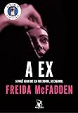 A ex: Um thriller psicológico impossível de largar