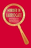 Murder in Harrogate: Stories inspired by the Theakston Old Peculier Crime Writing Festival (English Edition)