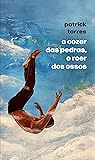 O cozer das pedras, o roer dos ossos