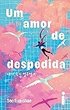 Um amor de despedida