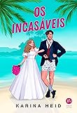 Os incasáveis