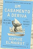 Um casamento à deriva: Uma história real de amor, obsessão e naufrágio