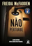 Não perturbe – Para fãs de A empregada