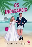 Os incasáveis