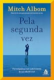 Pela segunda vez: E se você pudesse viver cada momento da sua vida de novo?