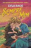 Sempre pra mim: Uma história de amor Rebel Blue: 4