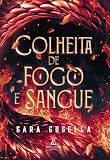 Colheita de fogo e sangue – Uma fantasia sombria com dragão tirano, romance épico e uma competição mortal