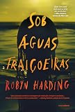 Sob águas traiçoeiras