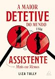 A maior detetive do mundo e sua assistente mais ou menos