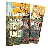 Lembranças de quando te amei – Novo romance de segunda chance da Paola Aleksandra