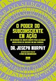 O poder do subconsciente em ação
