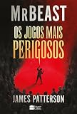 Os jogos mais perigosos – O livro de MrBeast e James Patterson