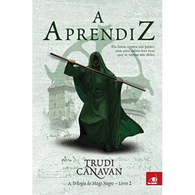 A aprendiz: a Trilogia do Mago Negro – Livro 2 A aprendiz: a Trilogia do Mago Negro – Livro 2