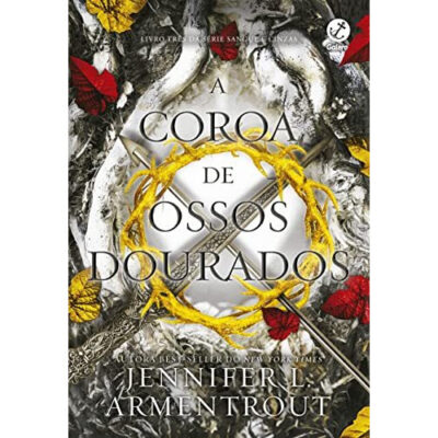 A coroa de ossos dourados (Vol. 3 Sangue e Cinzas)